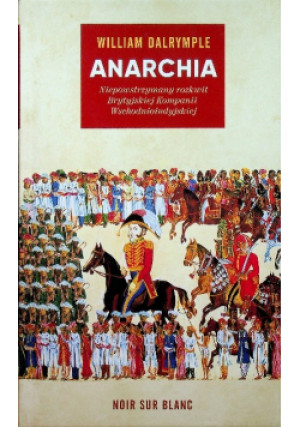 Anarchia - William Dalrymple - książka historyczna wyd. 2022