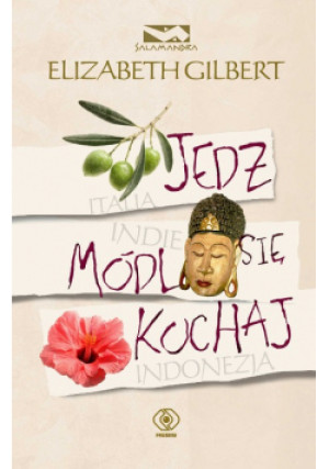 Jedz módl się kochaj - Elizabeth Gilbert - książka  wyd. 2007