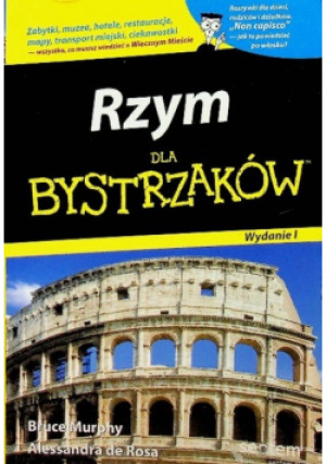 Rzym dla bystrzaków - Bruce Murphy, Alessandra de Rosa - książka  wyd. 2008