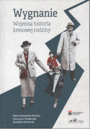Wygnanie - Stanisław Rossowski, Maria Rossowska Kubicka, Katarzyna Ufnalewska - książka  wyd. 2023