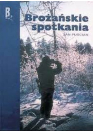 Brożańskie Spotkania - Jan Puścian - książka historyczna wyd. 2003