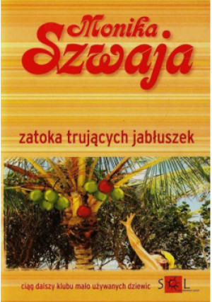 Zatoka trujących jabłuszek - Monika Szwaja - książka  wyd. 2008
