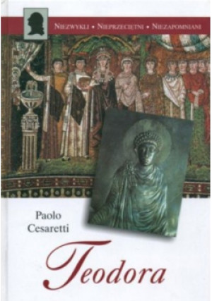 Teodora - Paolo Cesaretti - książka historyczna wyd. 2003