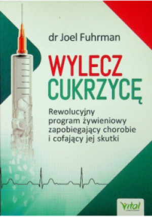 Wylecz cukrzycę - Joel Fuhrman - książka  wyd. 2014