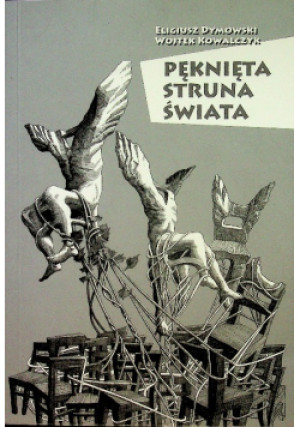 Pęknięta struna świata Dedykacja autora - Wojtek Kowalczyk, Eugeniusz Dymowski - książka  wyd. 2017
