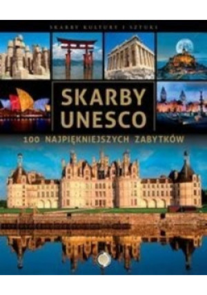 Skarby UNESCO 100 najpiękniejszych zabytków - książka  wyd. 2013