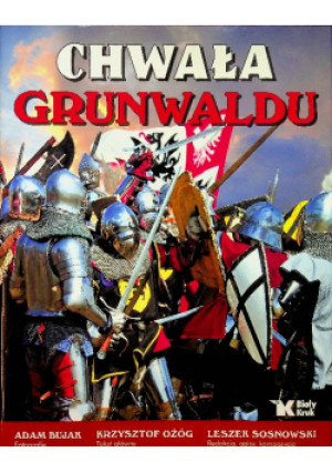 Chwała Grunwaldu - Krzysztof Ożóg - książka historyczna wyd. 2010