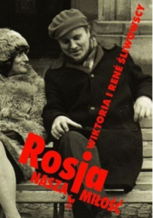 Rosja nasza miłość - Rene Śliwowski - książka historyczna wyd. 2008