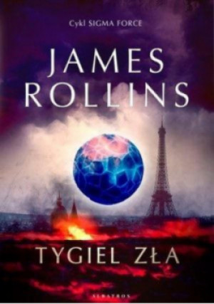 Tygiel zła - James Rollins - książka  wyd. 2020