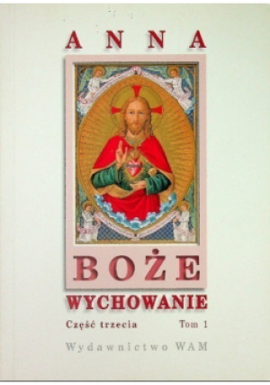 Boże wychowanie Tom 1 Część trzecia - Anna - książka  wyd. 1998