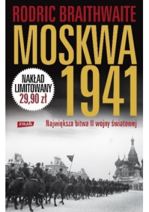 Moskwa 1941 - Rodric Braithwaite - książka historyczna wyd. 2011
