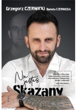 Nie jesteś Skazany - Renata Czerwicka, Grzegorz Czerwicki - książka  wyd. 2020