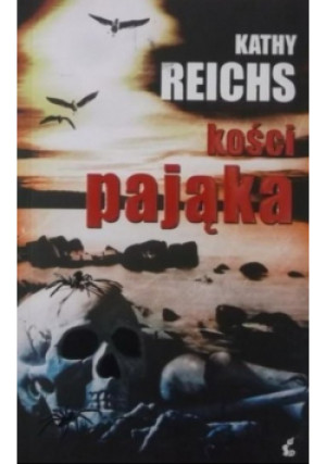 Kości Pająka - Kathy Reichs - książka  wyd. 2013