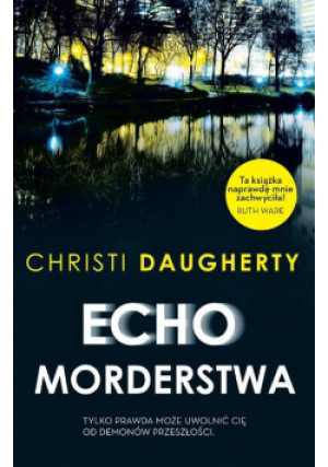 Echo morderstwa - Christie Daugherty - książka  wyd. 2018