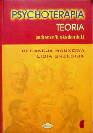 Psychoterapia Teoria - Lidia Grzesiuk - książka  wyd. 2005