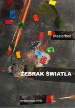 Żebrak światła - Masterbee - książka  wyd. 2008