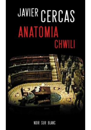 Anatomia chwili - Javier Cercas - książka  wyd. 2015