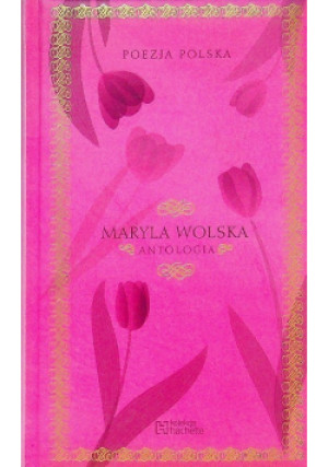 Wolska Antologia - Maryla Wolska - książka  wyd. 2012