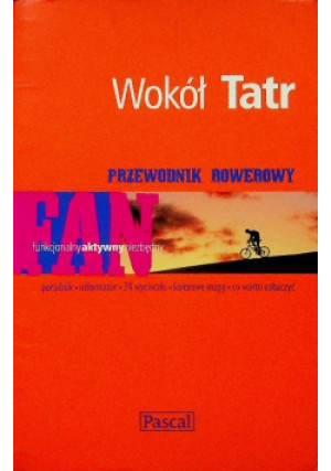 Wokół Tatr Przewodnik rowerowy - książka  wyd. 2007