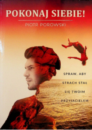 Pokonaj Siebie - Piotr Porowski - książka  wyd. 2017