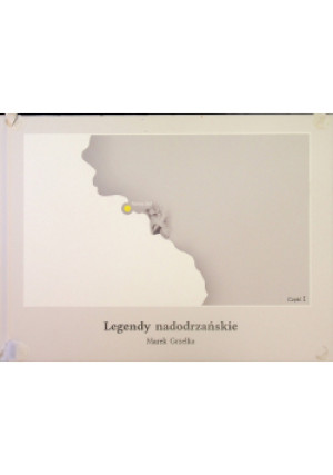 Legendy Nadodrzańskie - Marek Grzelka - książka  wyd. 2018