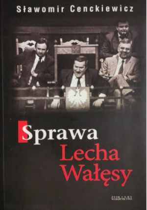 Sprawa Lecha Wałęsy - Sławomir Cenckiewicz - książka  wyd. 2008