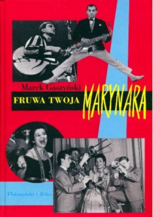 Fruwa twoja marynara - Marek Gaszyński - książka  wyd. 2006