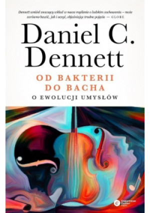 Od bakterii do Bacha - Daniel C. Dennett - książka  wyd. 2017