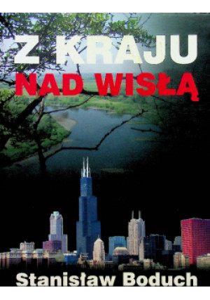 Z kraju nad Wisłą - Stanisław Boduch - książka historyczna wyd. 2006