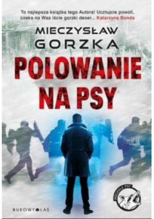 Polowanie na psy - Mieczysław Gorzka - książka  wyd. 2021