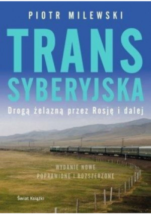 Transsyberyjska - Piotr Milewski - książka reportaż wyd. 2020