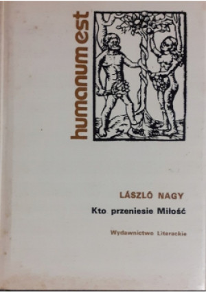 Kto przeniesie miłość - Laszlo Nagy - książka historyczna wyd. 1979