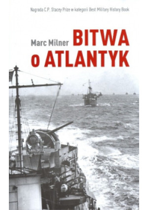 Bitwa o Atlantyk - Milner Marc - książka reportaż wyd. 2011