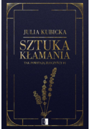 Sztuka kłamania - Julia Kubicka - książka  wyd. 2023