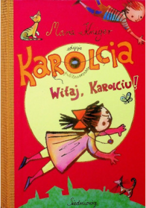Karolcia Witaj Karolciu - Maria Kruger - książka  wyd. 2011