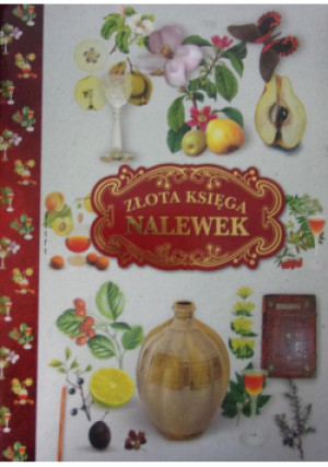 Złota księga nalewek - książka  wyd. 2013