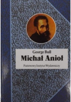 Michał Anioł - George Bull - książka  wyd. 2002