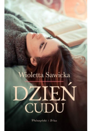 Dzień cudu - Wioletta Sawicka - książka  wyd. 2016