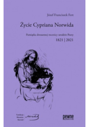 Życie Cypriana Norwida - Józef F. Fert - książka  wyd. 2020