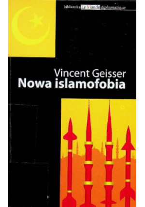 Nowa islamofobia - Vincent Geisser - książka  wyd. 2009