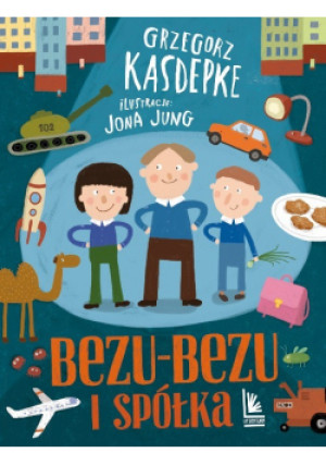 Bezu-bezu i spółka - Grzegorz Kasdepke - książka  wyd. 2019