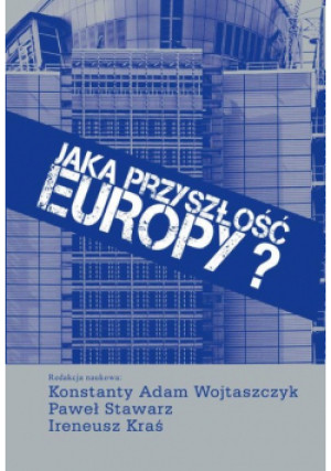 Jaka przyszłość Europy - Praca Zbiorowa - książka  wyd. 2019