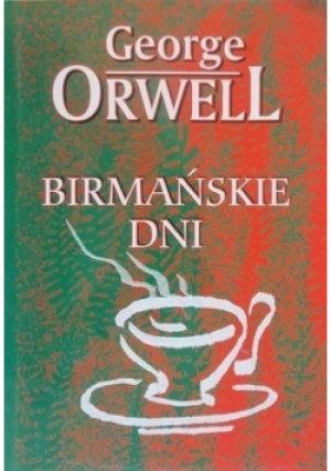Birmańskie dni - George Orwell - książka  wyd. 1997
