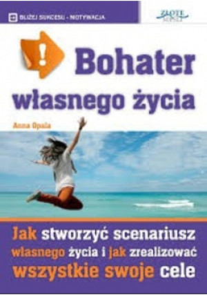 Bohater własnego życia - Anna Opala - książka  wyd. 2008