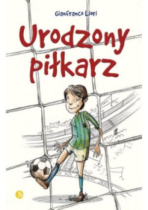 Urodzony piłkarz w2 - Liori Gianfranco - książka  wyd. 2022