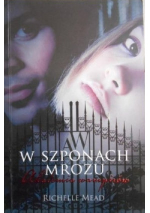 W szponach mrozu - Richelle Mead - książka  wyd. 2010