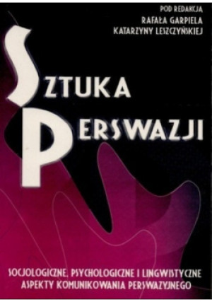 Sztuka perswazji - Rafał Garpiel (red.) - książka  wyd. 2004