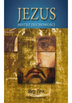Jezus mistrz duchowości - Jorg Zink - książka  wyd. 2009