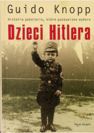 Dzieci Hitlera - Guido Knopp - książka historyczna wyd. 2008