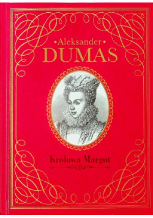 Królowa Margot - Aleksander Dumas - książka historyczna wyd. 2013